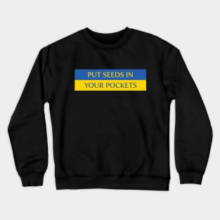 Put Seeds in Your Pockets Crewneck Sweatshirt